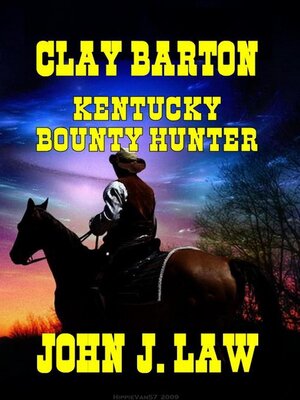 cover image of Clay Barton--Kentucky Bounty Hunter
